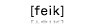 feik
